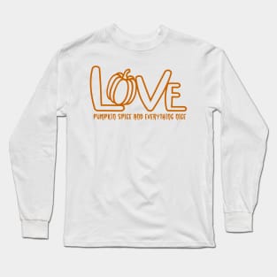 Love pumpkin spice and everything nice Long Sleeve T-Shirt